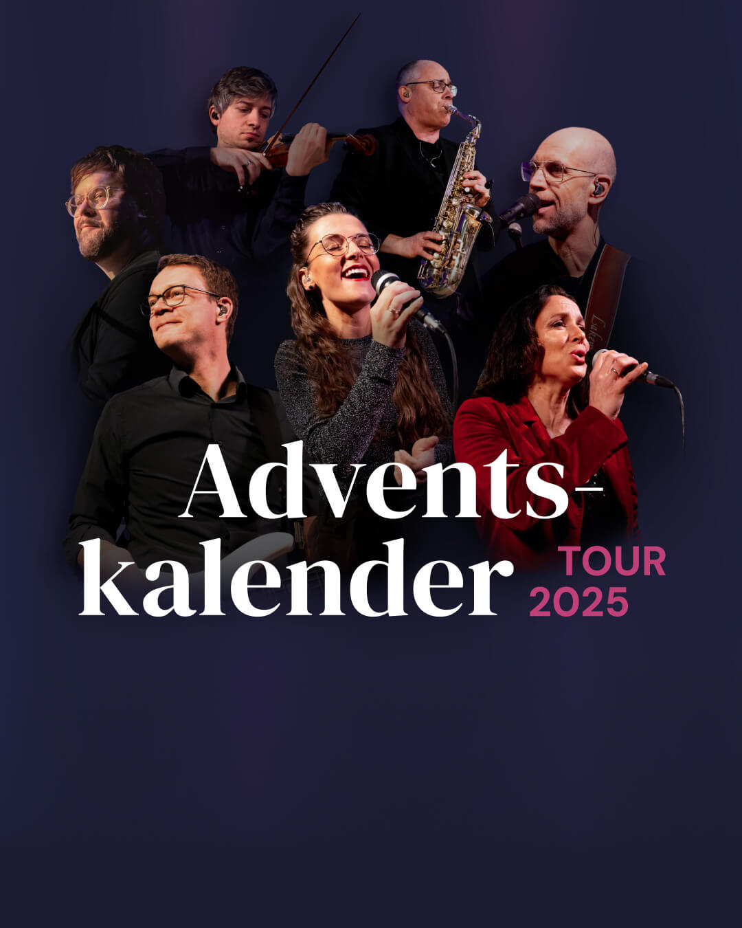 Aventskalender-Konzert 05.12.2025 7 Musiker in einer Collage dargestellt. Manche haben ein Instrument oder Mikrofon in der Hand. Dadrunter steht "Adventskalender TOUR 2025"